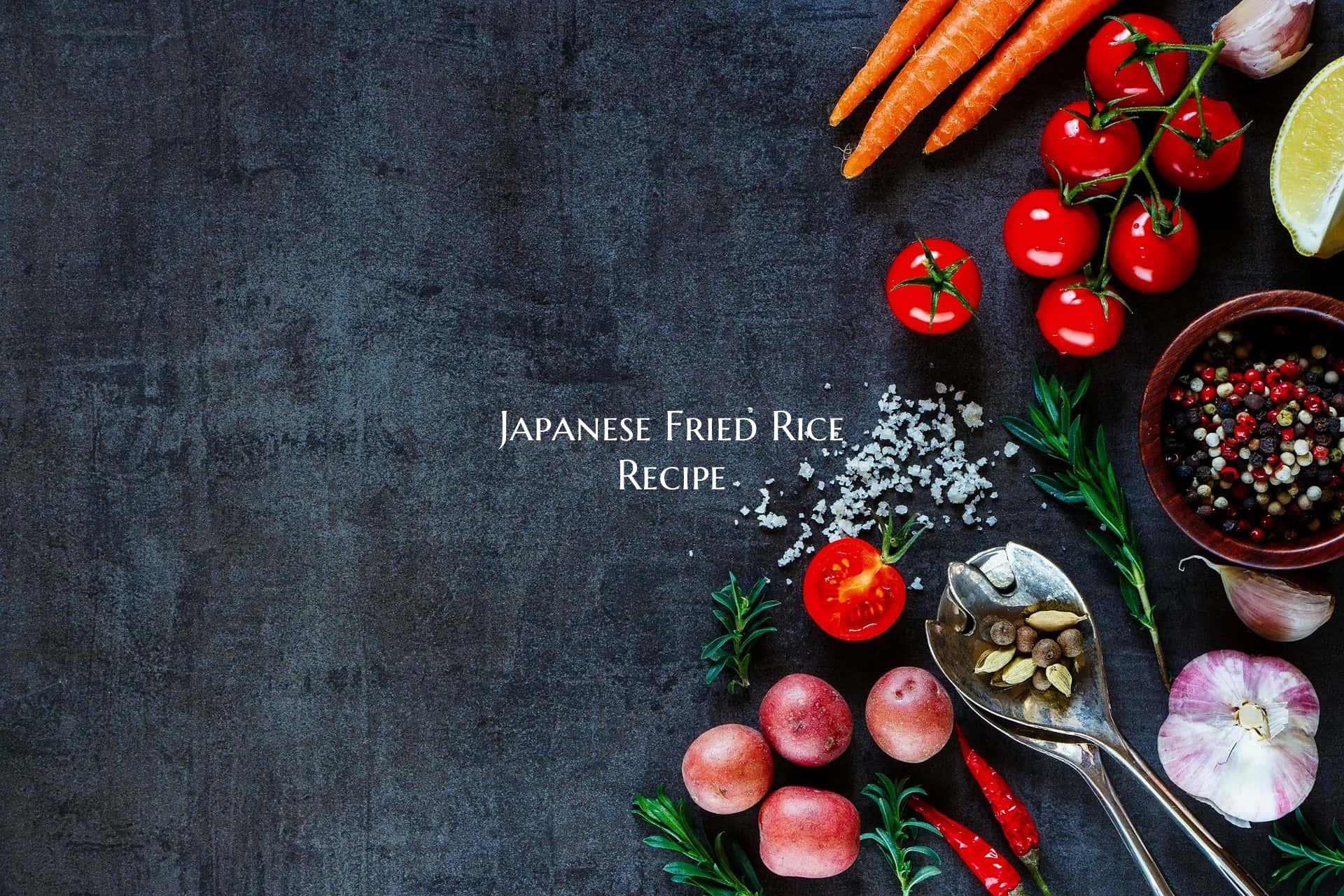 Japanese Fried Rice Recipe